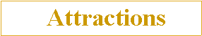 Text Box:   Attractions   