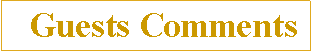 Text Box:   Guests Comments 