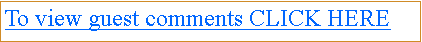 Text Box: To view guest comments CLICK HERE